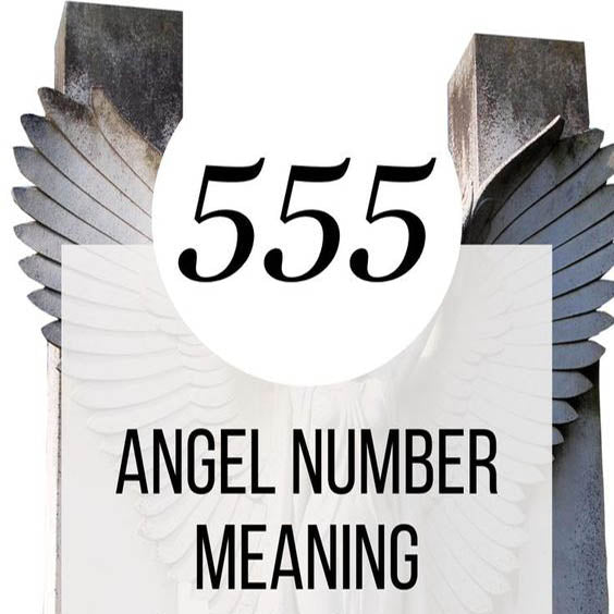 The Meaning of Angel Number 555: Transformation and Love